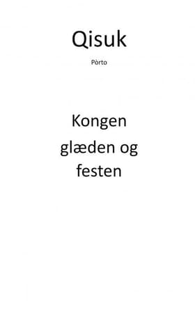 Kongen, glæden og festen af Pórto Qisuk