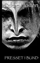 Presset i bund af Eddie Holten