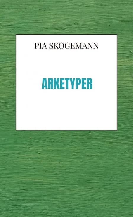 Arketyper af Pia Skogemann