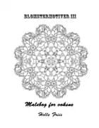 Blomstermotiver III. En malebog for voksne