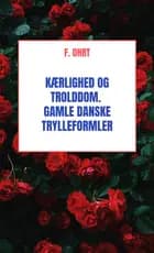 Kærlighed og Trolddom af F. Ohrt