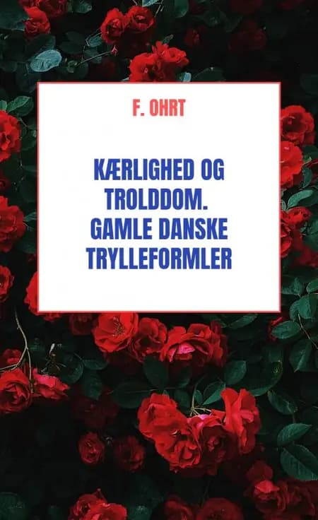 Kærlighed og Trolddom af F. Ohrt