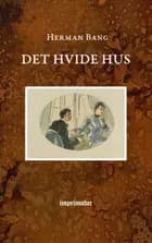 Det hvide Hus af Herman Bang
