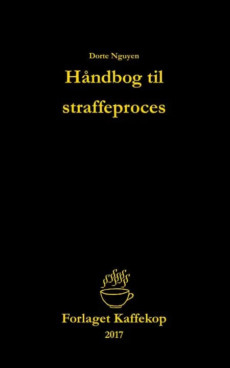 Håndbog til straffeproces af Dorte Nguyen