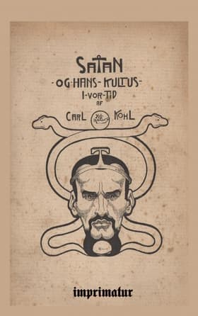 Satan og hans kultus i vor tid af Carl Kohl