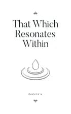 That Which Resonates Within