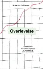 Overlevelse - Neuroaffektiv miljøterapi for pædagoger og andre professionelle af Birthe Juul Christensen