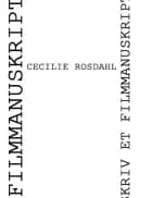 Skriv et filmmanuskript af Cecilie Rosdahl