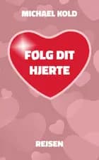 Følg dit hjerte - Rejsen