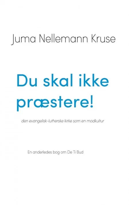 Du skal ikke præstere! den evangelisk-lutherske kirke som en modkultur af Juma Nellemann Kruse