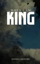 When I Am King