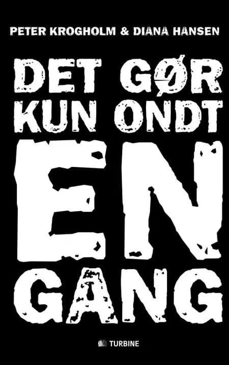 Det gør kun ondt en gang af Diana Hansen