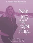 Når jeg har tabt mig..
