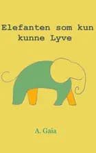 Elefanten som kun kunne Lyve