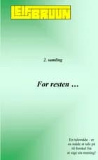 For resten ... 2. samling af Leif Bruun