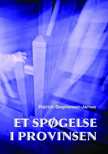 Tim og et spøgelse i provinsen af Patrich Stephensen-Jarnes