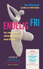 Endelig fri for emotionel afhængighed af mad