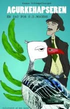 Agurkehapseren - En sag for P.D. Mogens af Sanne Schlægelberger