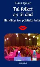 Tal folket op til dåd. Håndbog for politiske talere af Klaus Kjøller