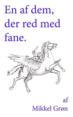 En af dem der red med fane af Mikkel Grøn
