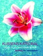 Kussens Katedral - vejen til en smilende kusse - hÅndbog for mennesker af Kirsia Isabella Olufsen