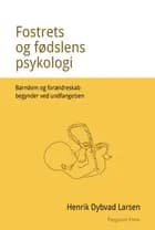 Fostrets og fødslens psykologi. Barndom og forældreskab begynder ved undfangelsen.