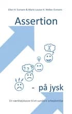 Assertion på jysk - en værktøjskasse til et sundere arbejdsmiljø af Ellen Hald Esmann