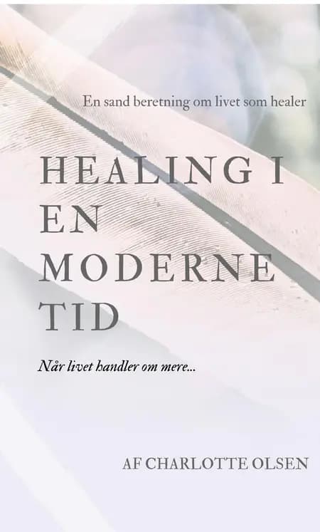 Healing i en moderne tid af Charlotte Olsen