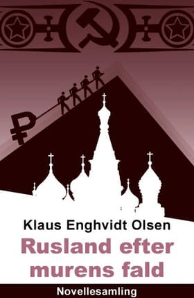 Rusland efter murens fald af Klaus Enghvidt Olsen