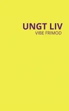 UNGT LIV