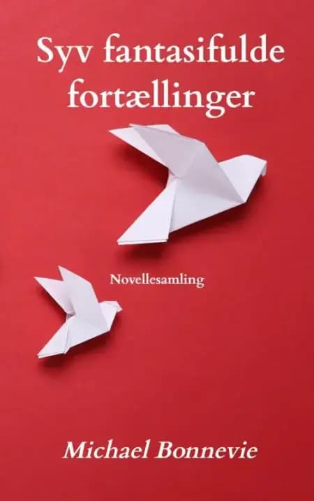 Syv fantasifulde fortællinger af Michael Bonnevie
