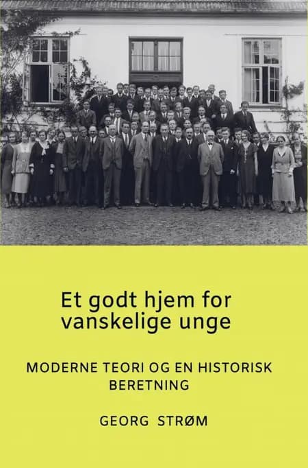 Et godt hjem for vanskelige unge af Georg Strøm