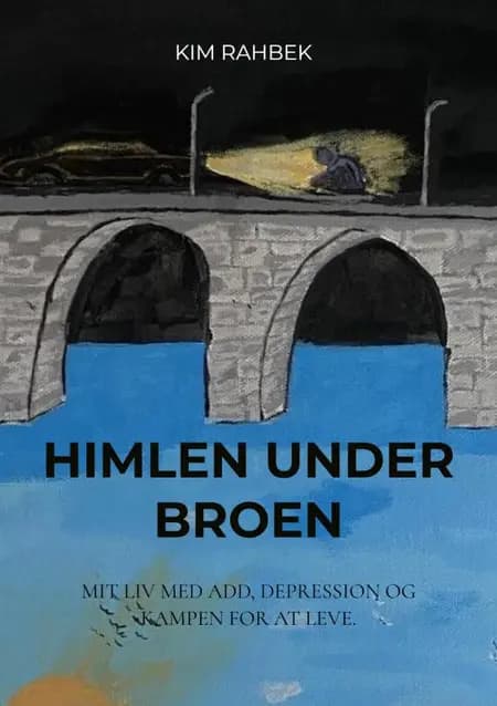 Himlen under broen af Kim Rahbek
