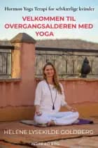 Velkommen til overgangsalderen med yoga af Helene Lysekilde Goldberg