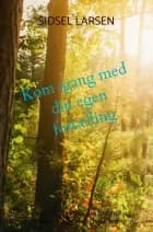 Kom igang med din egen fortælling af Sidsel Larsen