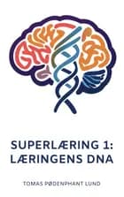 Superlæring 1: Læringens DNA
