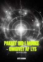 Pakket ind i mørke - omgivet af lys