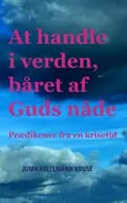 At handle i verden, båret af Guds nåde