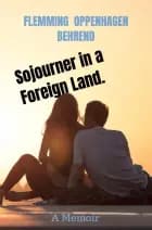 Sojourner in a Foreign Land.