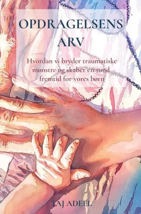 Opdragelsens arv af Taj Adeel