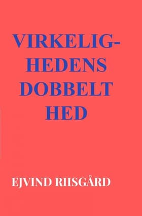 Virkelighedens dobbelthed af Ejvind Riisgård
