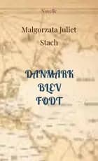 Danmark blev født