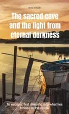 The sacred cave and the light from eternal darkness