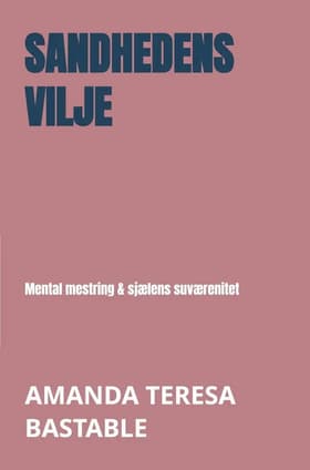 Sandhedens vilje af Amanda Teresa Bastable