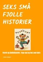 Seks små fjolle historier