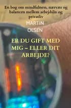 Er du gift med mig – eller dit arbejde?