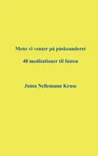 Mens vi venter på påskeunderet