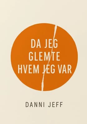 Da jeg glemte hvem jeg var af Danni Jeff