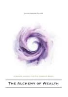 The Alchemy of Wealth
