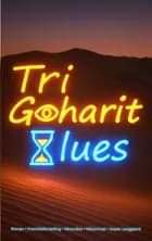 Tri Goharit Blues